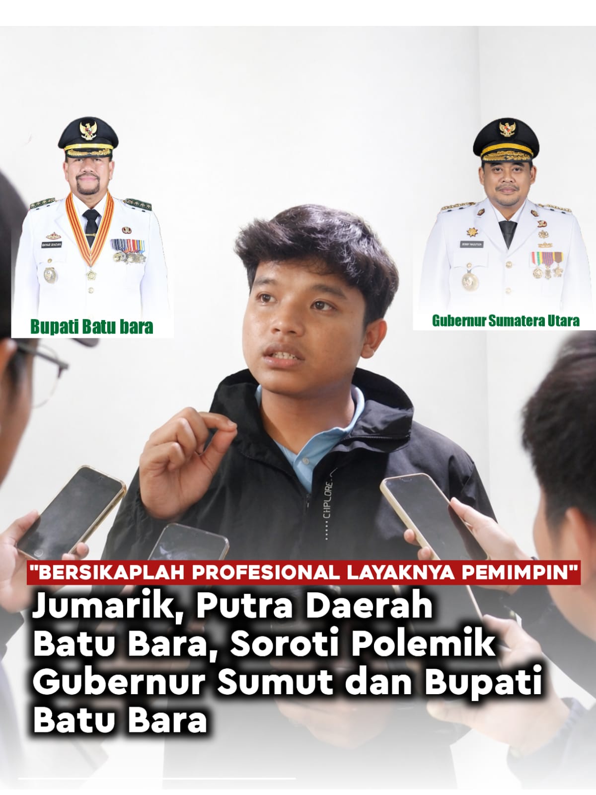 Jumarik Putra Daerah Batu Bara Soroti Polemik Gubernur Sumut Dan Bupati Batu Bara, Masing-masing Punya Kepentingan Politik Jangan Libatkan Publik.