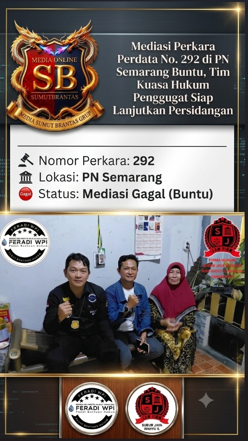 Sukindar SH Waketum DPP FERADI Nyatakan Mediasi Perkara Perdata NO. 292/PDT.G/2026/PN SMG DI PN SEMARANG, buntu.