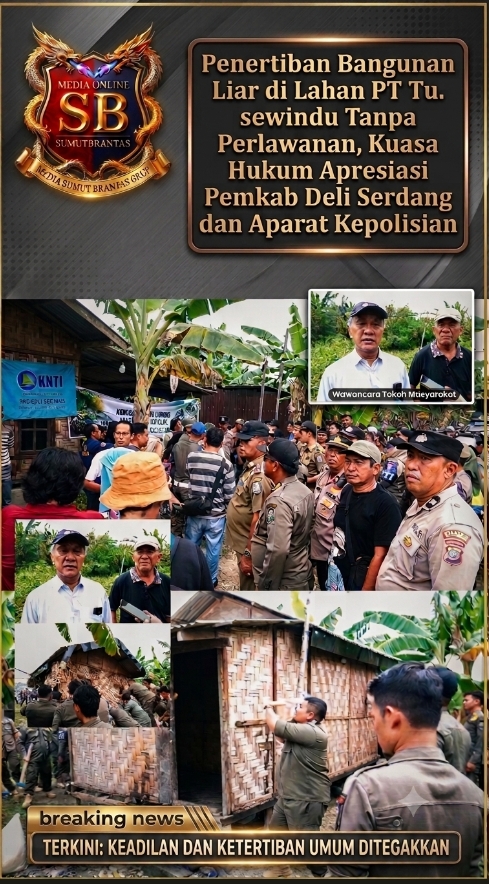 Penertiban Bangunan Liar di Lahan PT Tun Sewindu Tanpa Perlawanan, Kuasa Hukum Apresiasi Pemkab Deli Serdang dan Aparat Kepolisian