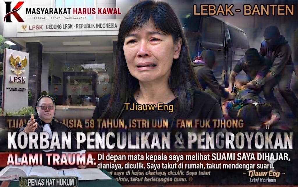 Melihat Suami Dihajar & Dibawa Paksa, istri Fam Fuk Tjhong/UUN berlinang air mata, trauma berat, Kini Suara Ketukan Pintu jadi teror*