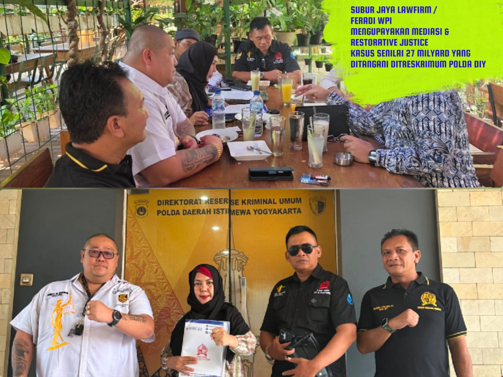 *SUBUR JAYA LAWFIRM – FERADI WPI, Upayakan Mediasi & Restorative Upayakan Mediasi & Restorative Justice Kasus Senilai 27 Milyard Yang Ditangani Ditreskrimum Polda DIY.